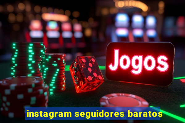 instagram seguidores baratos